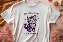 It Can Always Get Worse SVG - Funny Sarcastic Kitten PNG Product Image 2