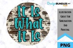 Cowhide - It Is What It Is - Sublimation PNG Product Image 1