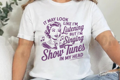It May Look Like Im Listening But Im Singing Show Tunes SVG Product Image 2