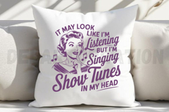 It May Look Like Im Listening But Im Singing Show Tunes SVG Product Image 5