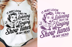 It May Look Like Im Listening But Im Singing Show Tunes SVG Product Image 3