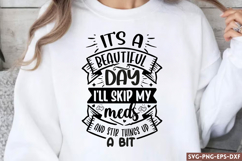 It's a beautiful day i'll skip SVG, Funny Quotes SVG Product Image 1