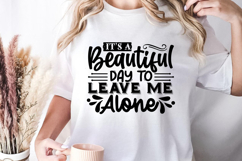 it&#039;s a beautiful day to leave me alone SVG, Sarcastic Quotes Product Image 1