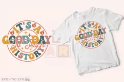 It's a Good Day to Teach History SVG T-shirt Design Product Image 2