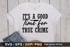 it&#039;s a good time for true crime - True crime SVG Design Product Image 1