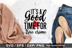 It&#039;s a good time for true crime - True crime SVG Design Product Image 1