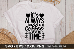 It&#039;s always coffee time - Coffee SVG Design Product Image 1