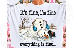It's Fine, I'm Fine, Everything Is Fine Funny Melting Snowma Product Image 1