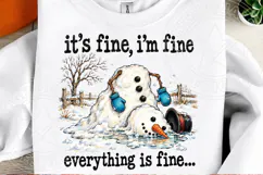 It's Fine, I'm Fine, Everything Is Fine Funny Melting Snowma Product Image 2