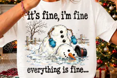 It's Fine, I'm Fine, Everything Is Fine Funny Melting Snowma Product Image 3