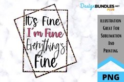 Sublimation It's Fine PNG Product Image 1
