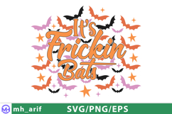 It’s Frickin Bats SVG Halloween Bats PNG T-shirt Design Product Image 1