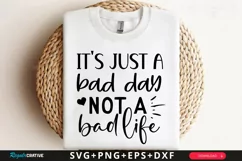 It's Just A Bad Day Not SVG, Inspirational SVG Design Product Image 1