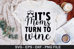 it&#039;s Moms turn to wine SVG - Funny Wine Design Product Image 1