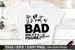 Its not a bad bod its a father SVG - Father&#039;s Day Design Product Image 1
