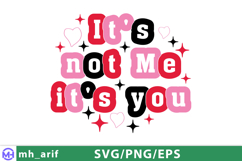 It's Not Me It's You Valentine Quote SVG PNG Product Image 2