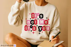 It's Not Me It's You Valentine Quote SVG PNG Product Image 1