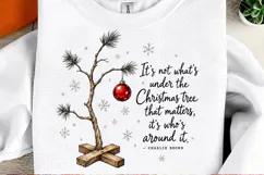 It's Not What's Under the Christmas Tree That Matters PNG Product Image 2