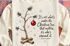 It's Not What's Under the Christmas Tree That Matters PNG Product Image 4