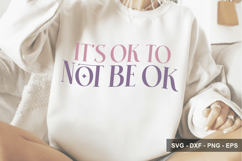 It’s Ok To Not Be Ok - Mental Health Design Product Image 1