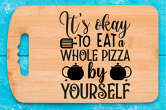 It&#039;s okay to eat a whole pizza SVG, Cutting Board SVG Product Image 1