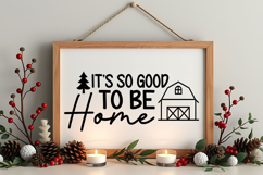 It&#039;s So Good to Be Home Sign SVG, Farmhouse Christmas Sign Product Image 4