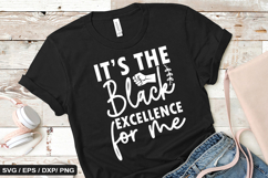 It&#039;s the black excellence for me - Black History SVG Design Product Image 1
