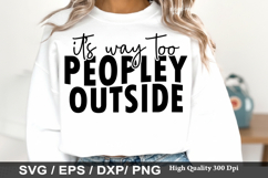Its Way Too Peopley Outside - Sassy SVG Design Product Image 1