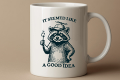 Funny Raccoon SVG - It Seemed Like a Good Idea Sarcastic PNG Product Image 3