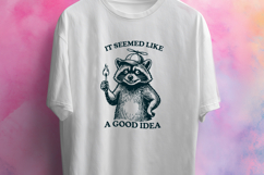 Funny Raccoon SVG - It Seemed Like a Good Idea Sarcastic PNG Product Image 2