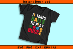 It Takes Balls To Play Bocce SVG | Funny Bocce Quote Product Image 2