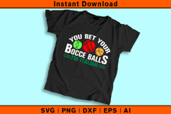 You Bet Your Bocce Balls I’m Italian SVG | Funny Quote Product Image 2