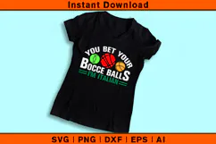 You Bet Your Bocce Balls I’m Italian SVG | Funny Quote Product Image 3