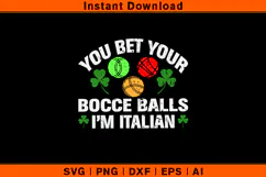 You Bet Your Bocce Balls I’m Italian SVG | Funny Design Product Image 1