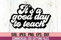 Its A Good Day To Teach SVG - Teacher Quote SVG - Teacher Product Image 1
