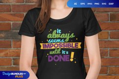 It Always Seems Impossible Until It's Done SVG Product Image 1