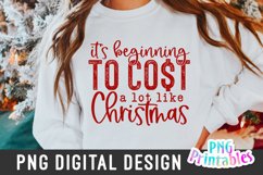 Christmas PNG | It&#039;s Beginning To Cost A Lot Like Christmas Product Image 2