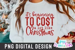 Christmas PNG | It's Beginning To Cost A Lot Like Christmas Product Image 2