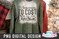 Christmas PNG | It's Beginning To Cost A Lot Like Christmas Product Image 3