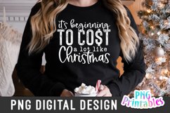 Christmas PNG | It&#039;s Beginning To Cost A Lot Like Christmas Product Image 4