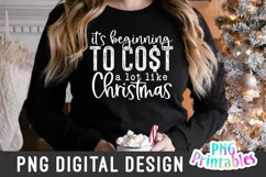 Christmas PNG | It's Beginning To Cost A Lot Like Christmas Product Image 4