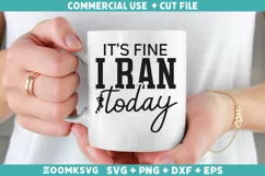It's fine I ran today SVG | Running SVG | Sports SVG Product Image 1