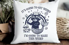 It’s Going to Get Weird SVG PNG, Funny Raccoon Mermaid Print Product Image 3