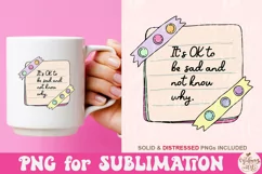 It's Ok To Be Sad And Not Know Why Png, Mental Health Png Product Image 4