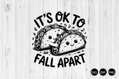It's Ok to Fall Apart SVG, Funny Taco SVG, Mental Health SVG Product Image 1