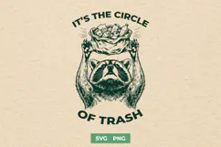 It’s The Circle of Trash SVG - Funny Raccoon Sarcastic PNG Product Image 1
