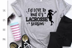 Lacrosse SVG - I'd Love to But It's Lacrosse Season Product Image 1