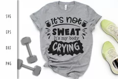 Fitness SVG - It's Not Sweat It's My Body Crying Cut File Product Image 1