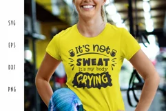 Fitness SVG - It's Not Sweat It's My Body Crying Cut File Product Image 4