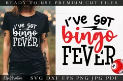 I've Got Bingo Fever SVG Cut File | Funny Bingo SVG File Product Image 1